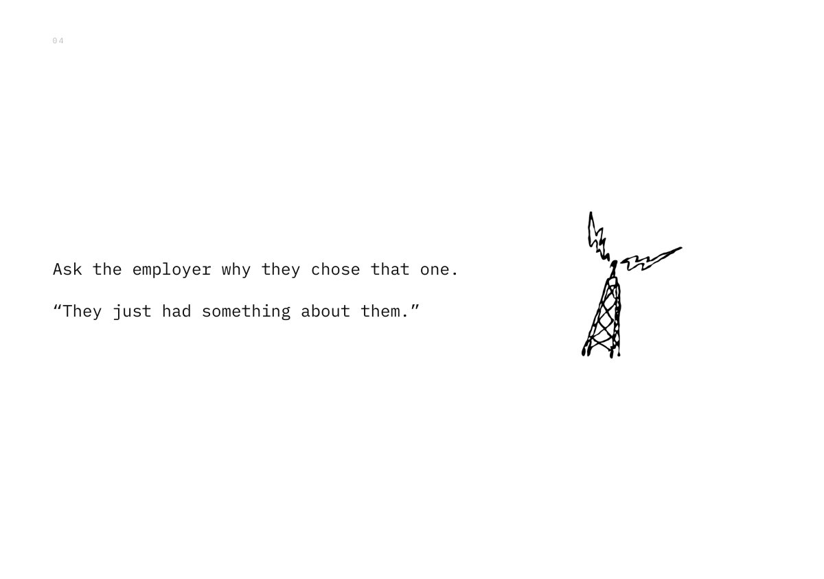 Ask the employer why they chose that one. “They just had something about them.”