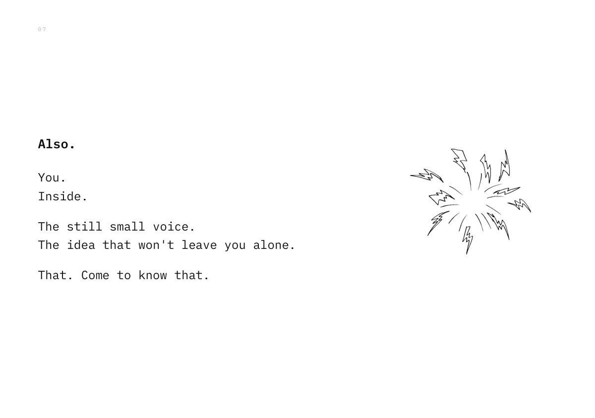 Also. You. Inside. The still small voice. The idea that won't leave you alone. That. Come to know that.