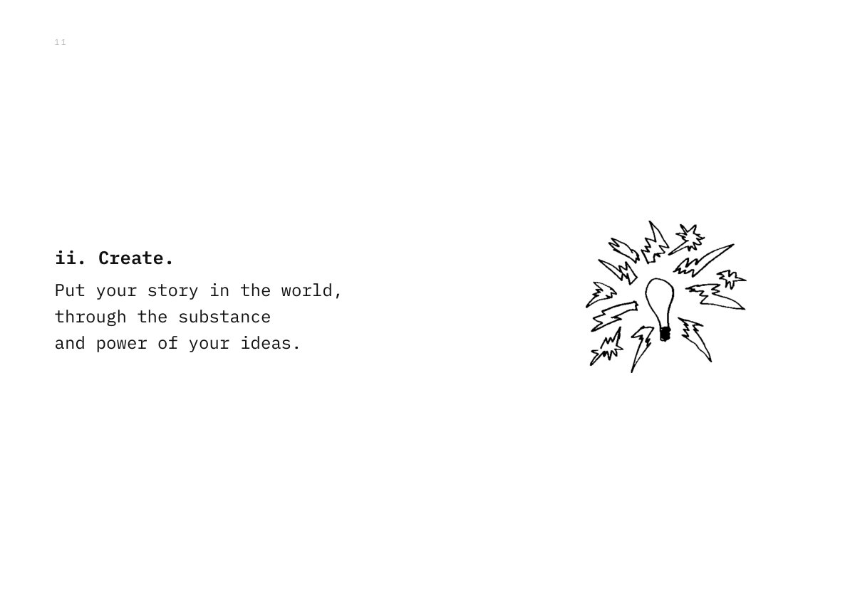 ii. Create. Put your story in the world, through the substance and power of your ideas.